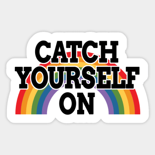 Rainbow Catch Yourself On Sticker